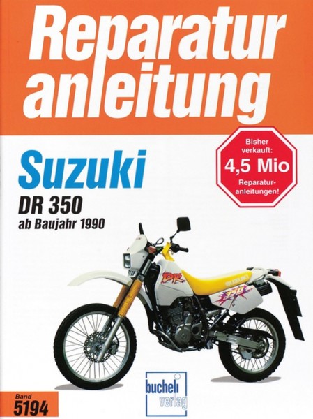 Suzuki DR350 - ab Baujahr &#039;90 - Reparaturanleitung