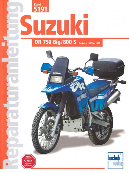 Suzuki DR750/800 Big, 800S - ab Baujahr &#039;87 - Reparaturanleitung