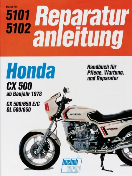 Honda CX500/650 GL500/650 - ab Baujahr 1978 - Reparaturanleitung