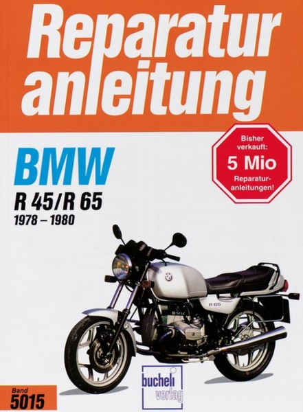 BMW R 45/R 65 Baujahr 1978 bis 1980 - Reparaturanleitung
