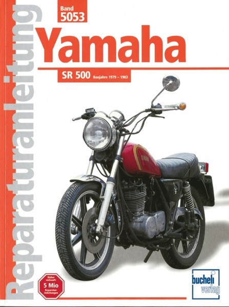 Yamaha SR500 Baujahre &#039;79-&#039;83 - Reparaturanleitung